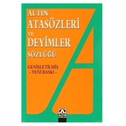 Atasözleri ve Deyimler Sözlüğü - Altın Kitaplar Yayınevi - Altın Kitaplar Yayınevi
